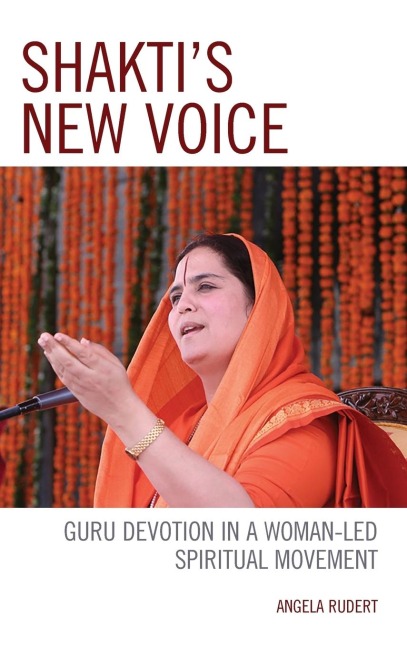 Shaktis New Voice: Guru Devotion in a Woman-Led Spiritual Movement
