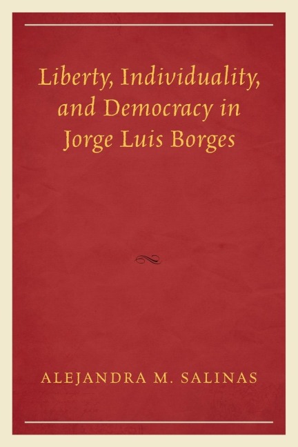 Liberty, Individuality, and Democracy in Jorge Luis Borges