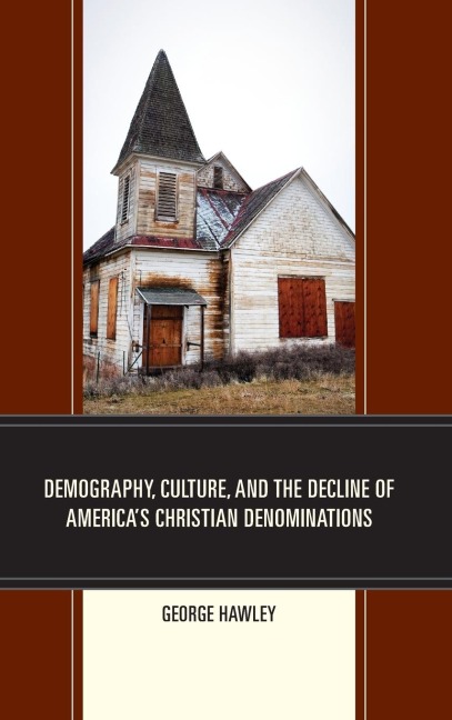 Demography, Culture, and the Decline of Americas Christian Denominations