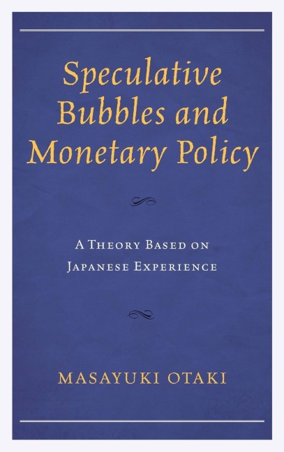 Speculative Bubbles and Monetary Policy: A Theory Based on Japanese Experience