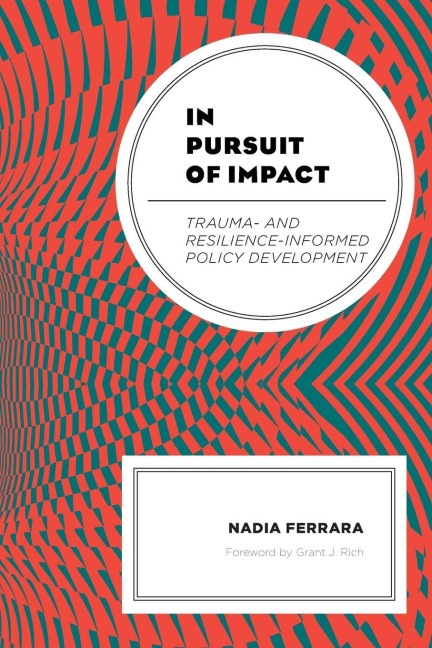 In Pursuit of Impact: Trauma- and Resilience-Informed Policy Development
