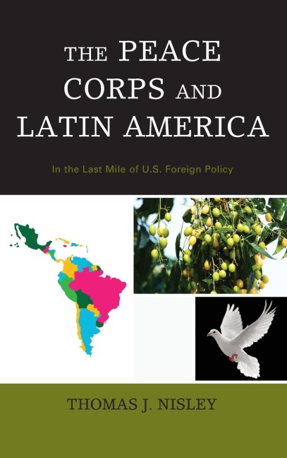 Peace Corps and Latin America: In the Last Mile of U.S. Foreign Policy