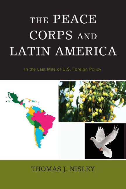Peace Corps and Latin America: In the Last Mile of U.S. Foreign Policy