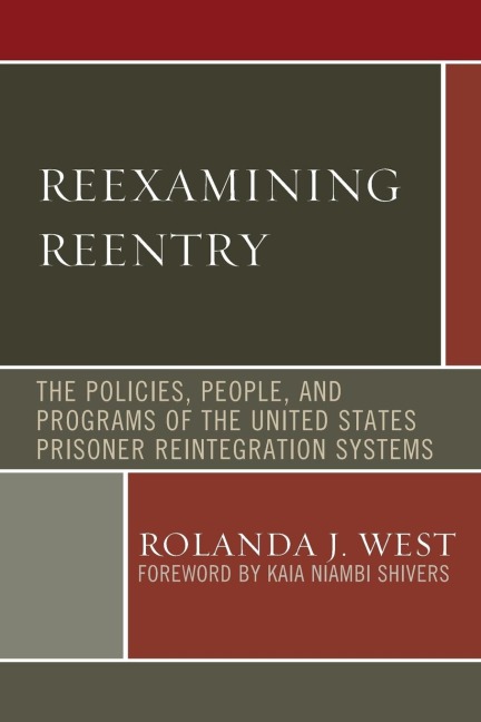 Reexamining Reentry: The Policies, People, and Programs of the United States Prisoner Reintegration Systems