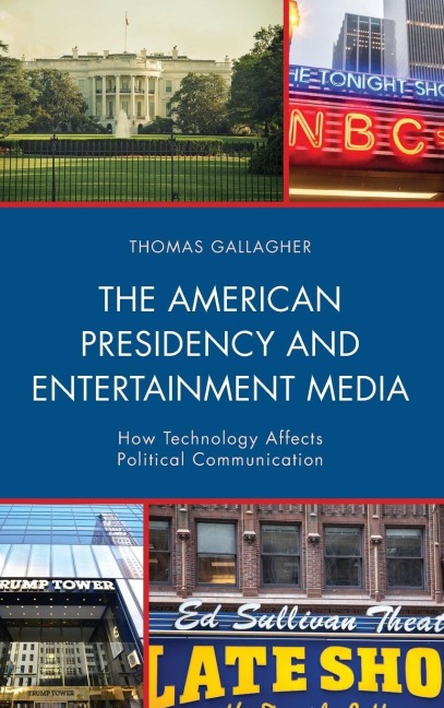 American Presidency and Entertainment Media: How Technology Affects Political Communication