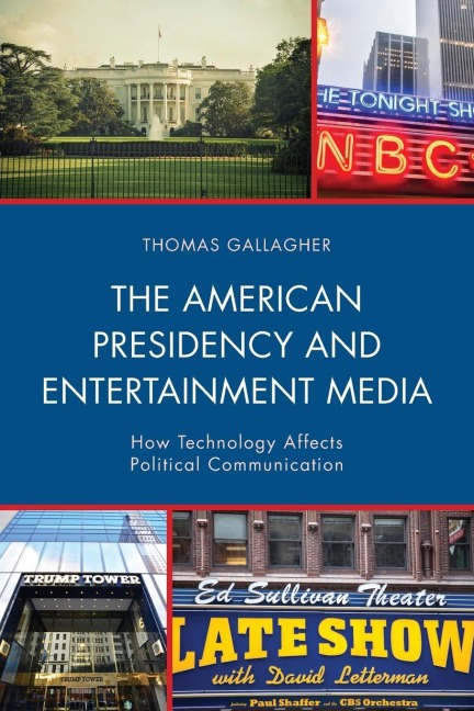 American Presidency and Entertainment Media: How Technology Affects Political Communication