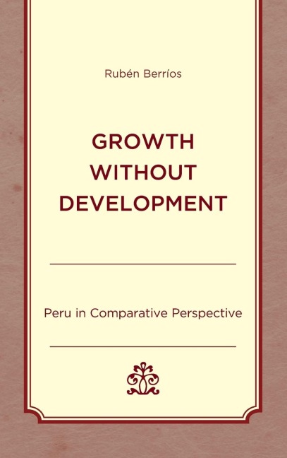Growth without Development: Peru in Comparative Perspective