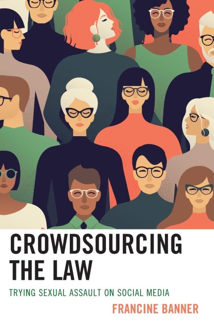 Crowdsourcing the Law: Trying Sexual Assault on Social Media