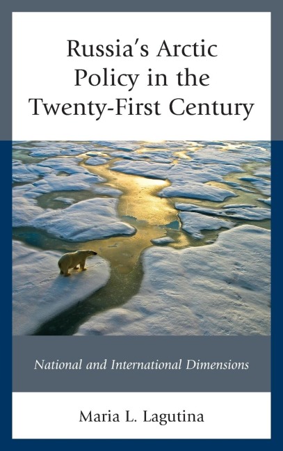 Russia's Arctic Policy in the Twenty-First Century: National and International Dimensions