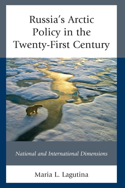 Russia's Arctic Policy in the Twenty-First Century: National and International Dimensions