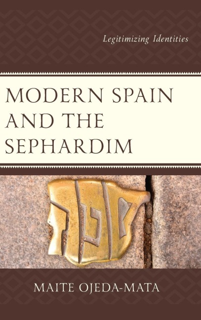 Modern Spain and the Sephardim: Legitimizing Identities