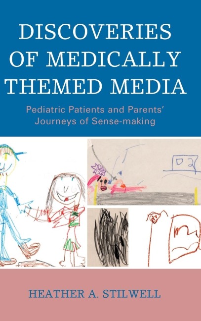 Discoveries of Medically Themed Media: Pediatric Patients and Parents Journeys of Sense-making