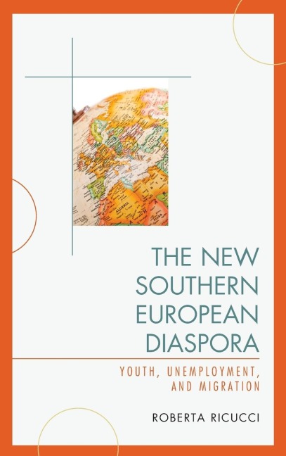 New Southern European Diaspora: Youth, Unemployment, and Migration