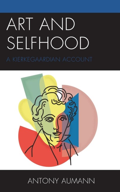 Art and Selfhood: A Kierkegaardian Account