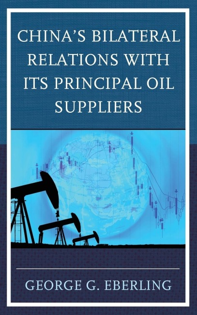 Chinas Bilateral Relations with Its Principal Oil Suppliers