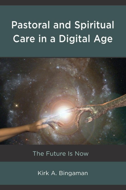 Pastoral and Spiritual Care in a Digital Age: The Future Is Now