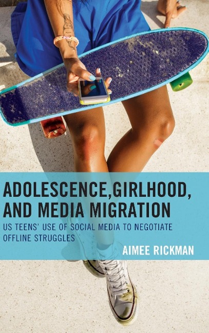 Adolescence, Girlhood, and Media Migration: US Teens' Use of Social Media to Negotiate Offline Struggles