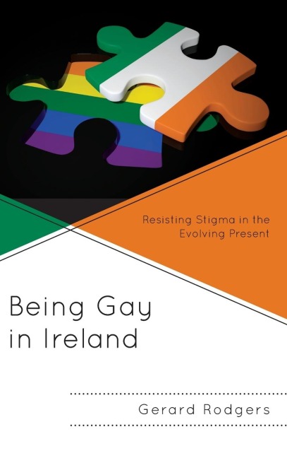 Being Gay in Ireland: Resisting Stigma in the Evolving Present