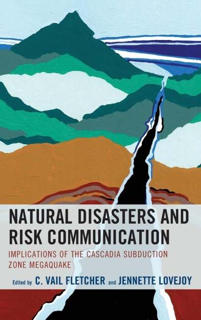Natural Disasters and Risk Communication: Implications of the Cascadia Subduction Zone Megaquake