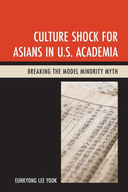 Culture Shock for Asians in U.S. Academia: Breaking the Model Minority Myth
