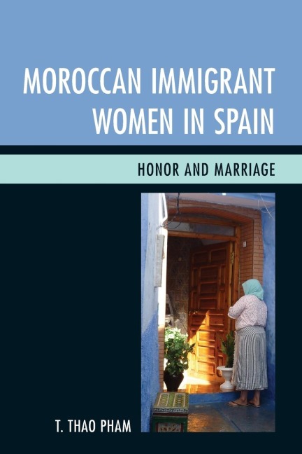 Moroccan Immigrant Women in Spain: Honor and Marriage