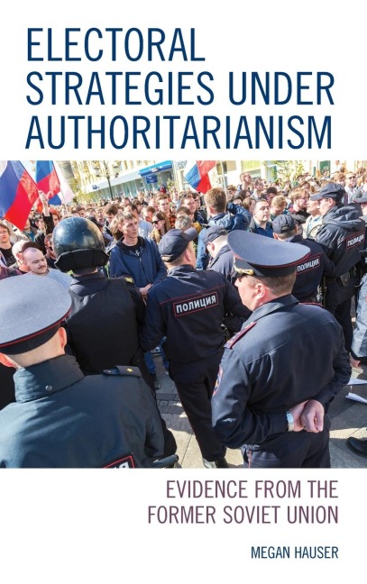 Electoral Strategies under Authoritarianism: Evidence from the Former Soviet Union