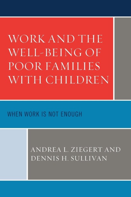Work and the Well-Being of Poor Families with Children: When Work is Not Enough