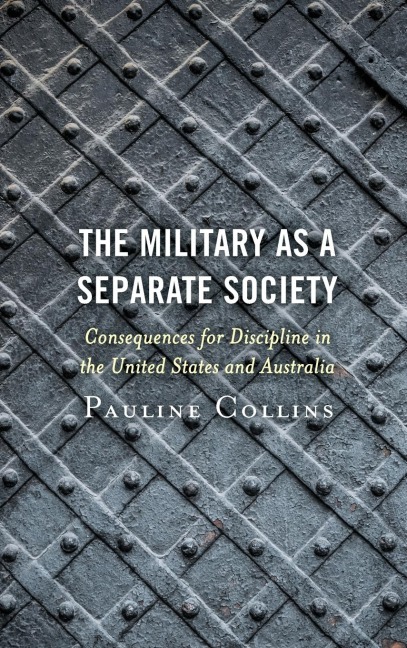 Military as a Separate Society: Consequences for Discipline in the United States and Australia