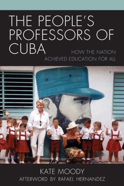 Peoples Professors of Cuba: How the Nation Achieved Education for All