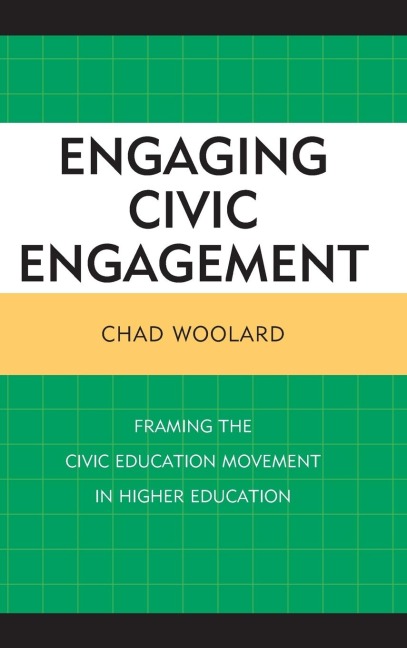 Engaging Civic Engagement: Framing the Civic Education Movement in Higher Education