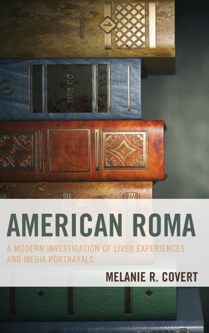 American Roma: A Modern Investigation of Lived Experiences and Media Portrayals