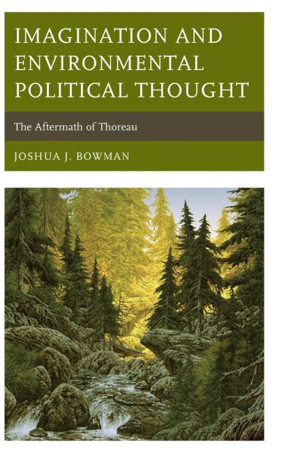 Imagination and Environmental Political Thought: The Aftermath of Thoreau