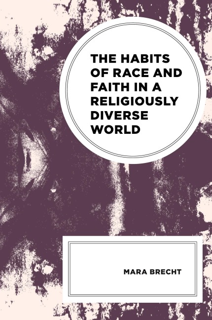 Habits of Race and Faith in a Religiously Diverse World
