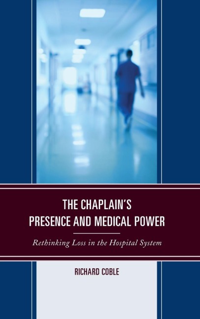 Chaplains Presence and Medical Power: Rethinking Loss in the Hospital System