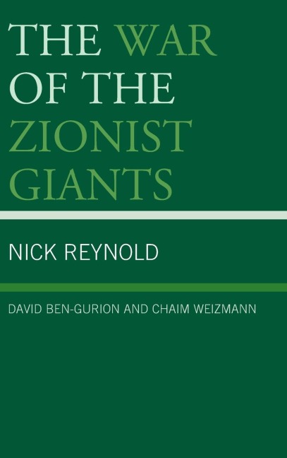 War of the Zionist Giants: David Ben-Gurion and Chaim Weizmann