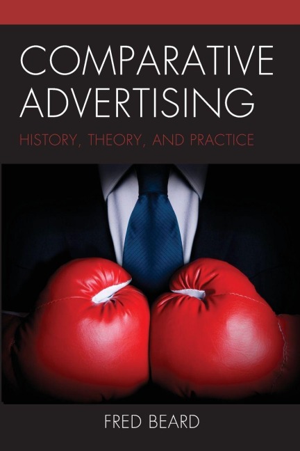Comparative Advertising: History, Theory, and Practice
