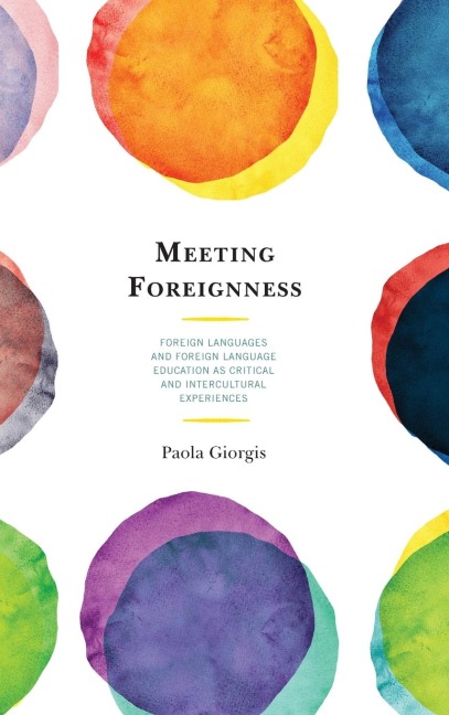 Meeting Foreignness: Foreign Languages and Foreign Language Education as Critical and Intercultural Experiences