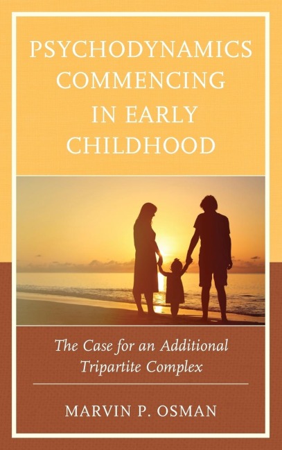 Psychodynamics Commencing in Early Childhood: The Case for an Additional Tripartite Complex