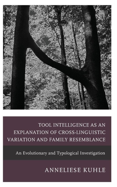 Tool Intelligence as an Explanation of Cross-Linguistic Variation and Family Resemblance: An Evolutionary and Typological Investigation