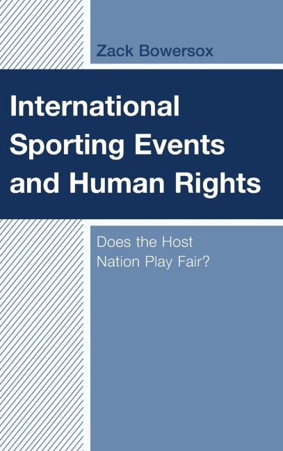 International Sporting Events and Human Rights: Does the Host Nation Play Fair?