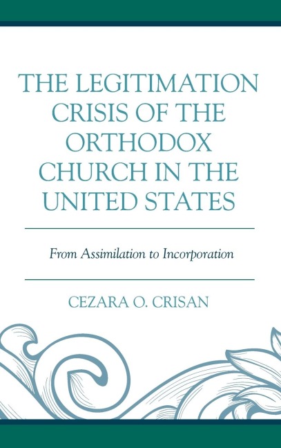 Legitimation Crisis of the Orthodox Church in the United States: From Assimilation to Incorporation