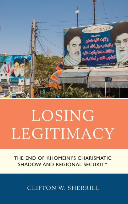 Losing Legitimacy: The End of Khomeinis Charismatic Shadow and Regional Security
