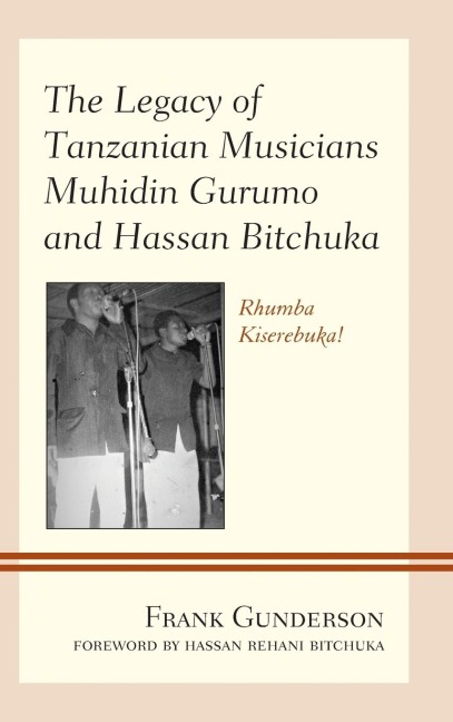 Legacy of Tanzanian Musicians Muhidin Gurumo and Hassan Bitchuka: Rhumba Kiserebuka!