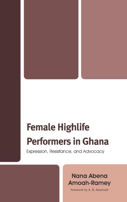 Female Highlife Performers in Ghana: Expression, Resistance, and Advocacy