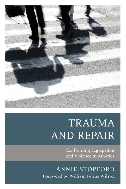 Trauma and Repair: Confronting Segregation and Violence in America