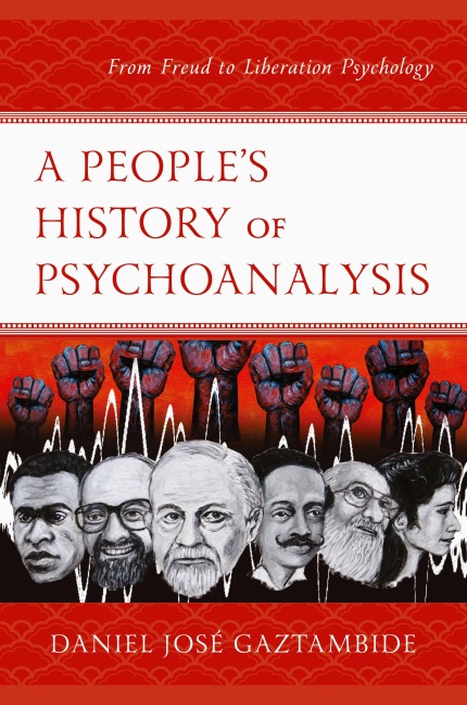 People's History of Psychoanalysis: From Freud to Liberation Psychology
