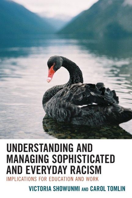 Understanding and Managing Sophisticated and Everyday Racism: Implications for Education and Work