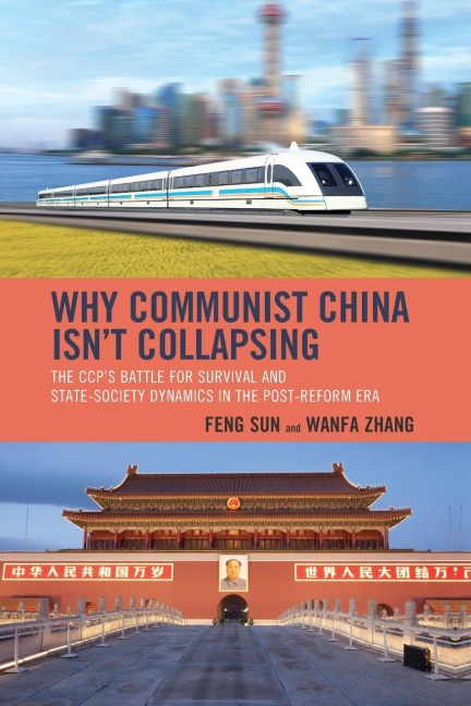 Why Communist China isnt Collapsing: The CCPs Battle for Survival and State-Society Dynamics in the Post-Reform Era
