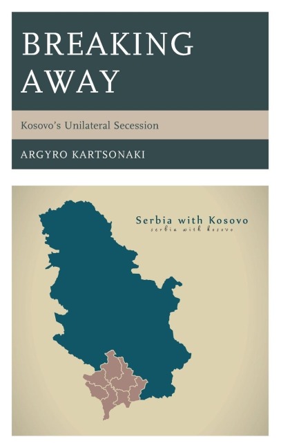 Breaking Away: Kosovos Unilateral Secession