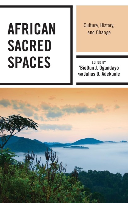 African Sacred Spaces: Culture, History, and Change